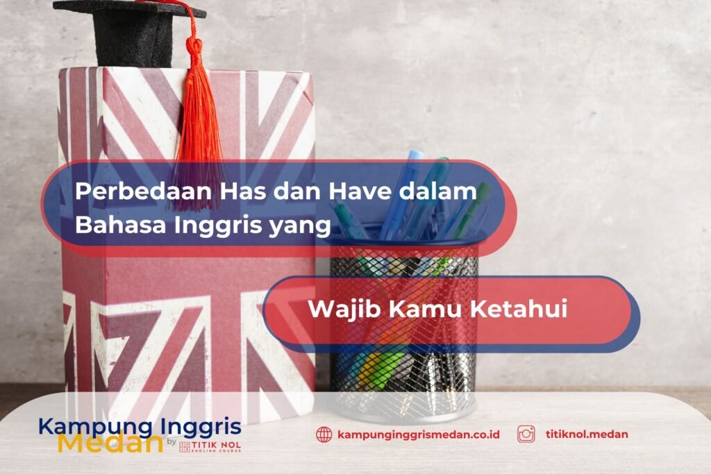 perbedaan have dan has