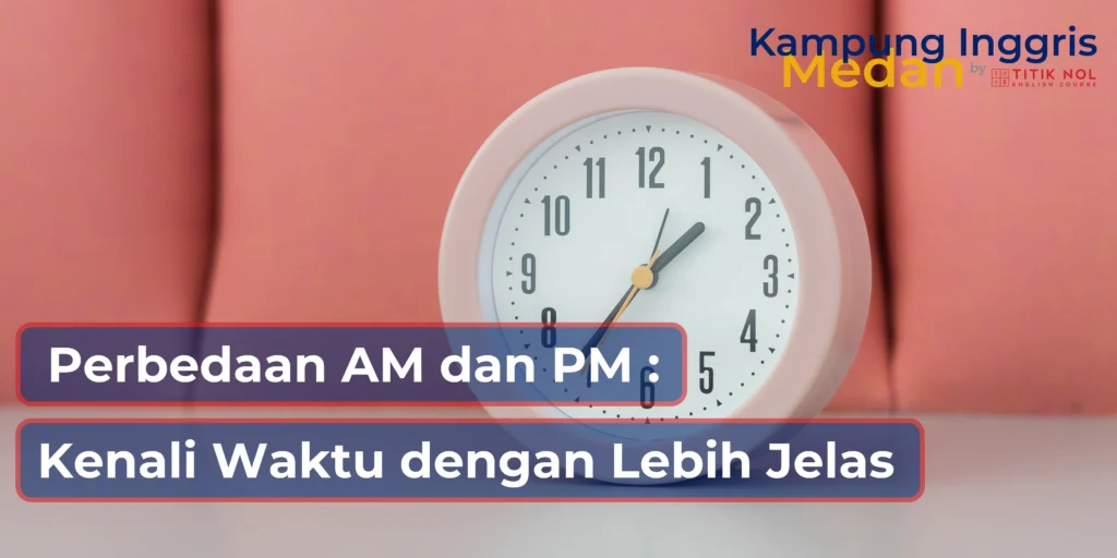 Perbedaan AM dan PM