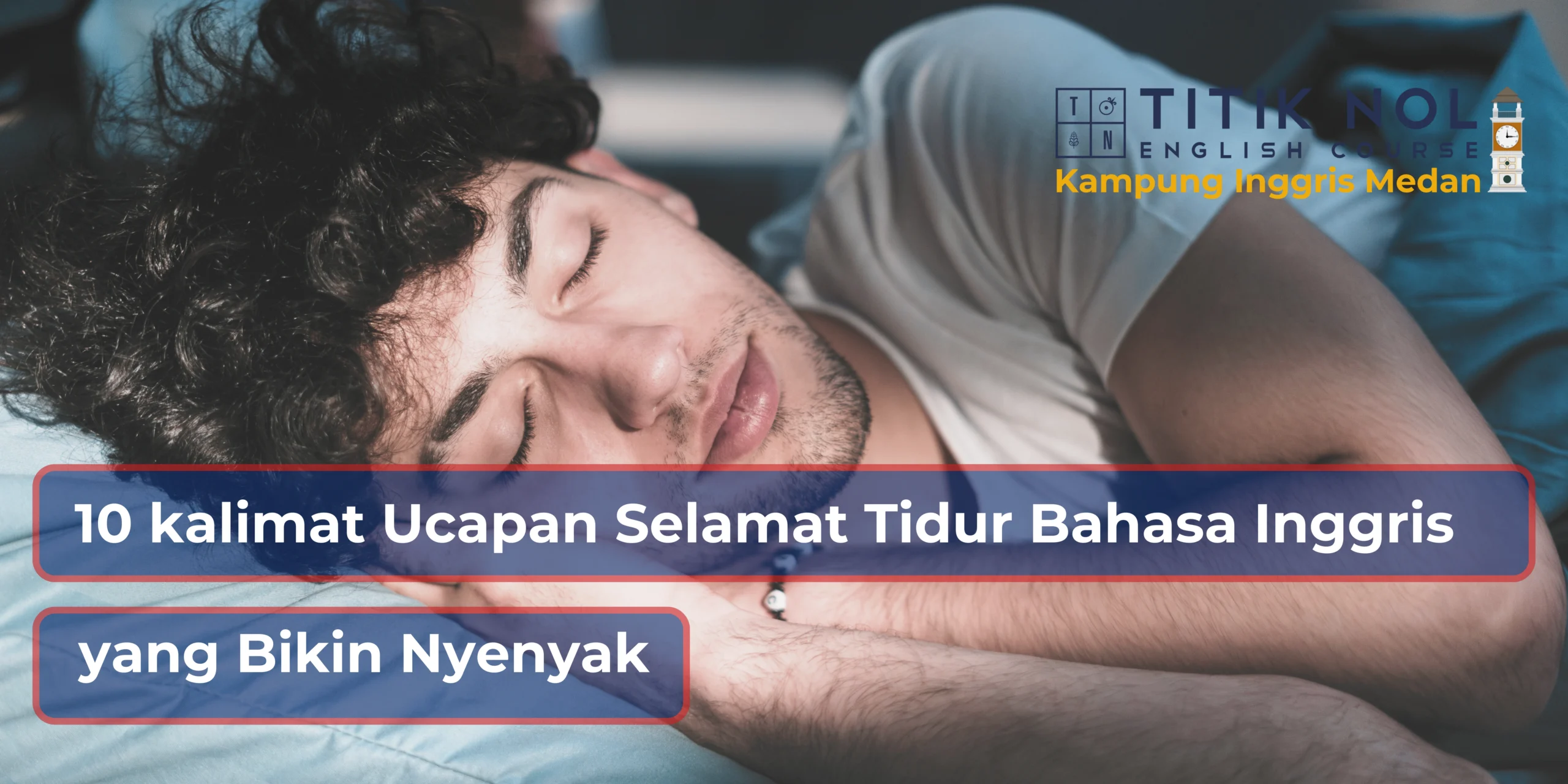 Ucapan Selamat Tidur Bahasa Inggris