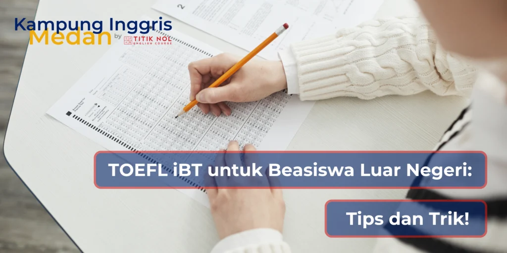 TOEFL iBT untuk Beasiswa Luar Negeri