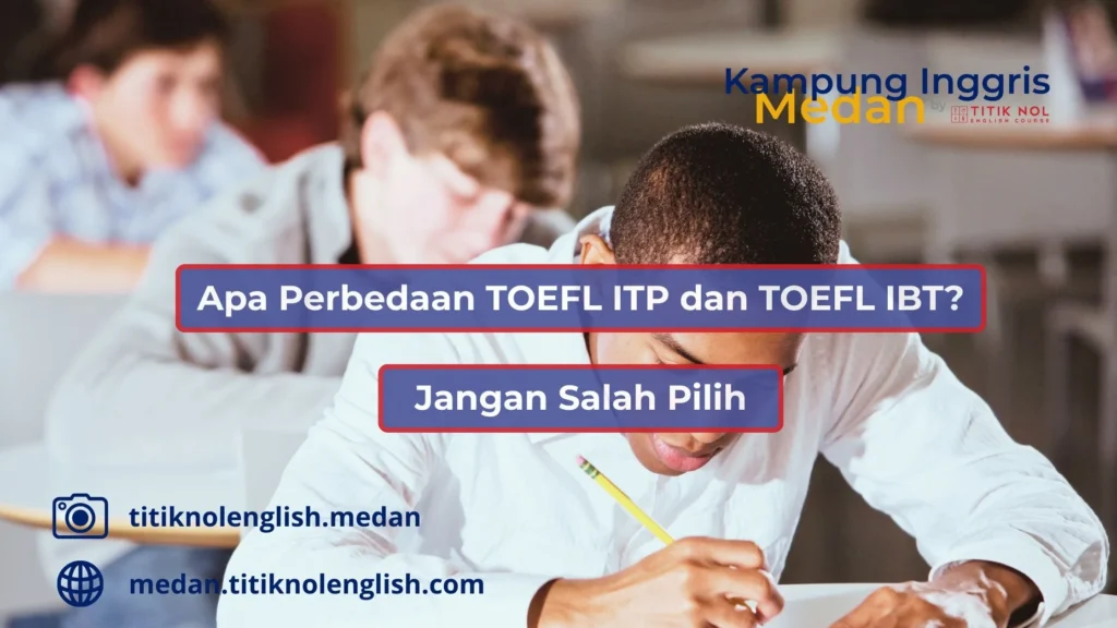 Perbedaan TOEFL ITP dan TOEFL IBT